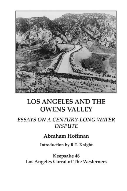 Los Angeles and the Owens Valley: Essays on Century-Long Water Dispute - Paperback