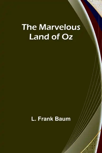 The Marvelous Land of Oz - Paperback