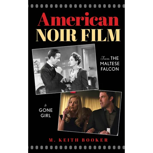 American Noir Film: From The Maltese Falcon to Gone Girl - Hardcover