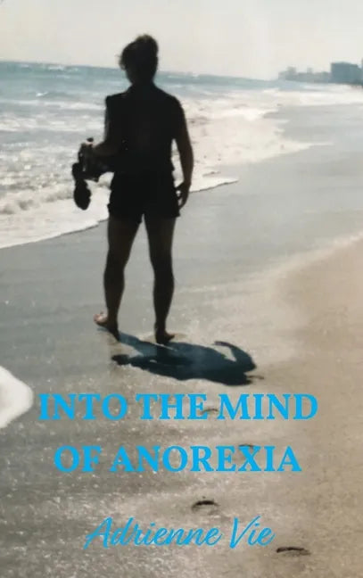 Into the Mind of Anorexia - Hardcover