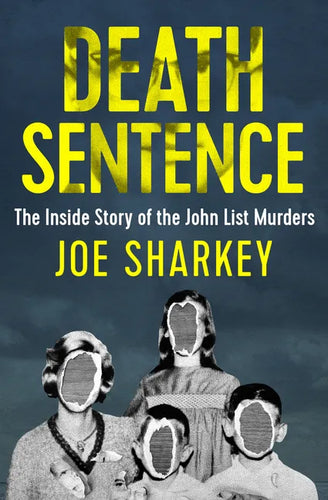 Death Sentence: The Inside Story of the John List Murders - Paperback