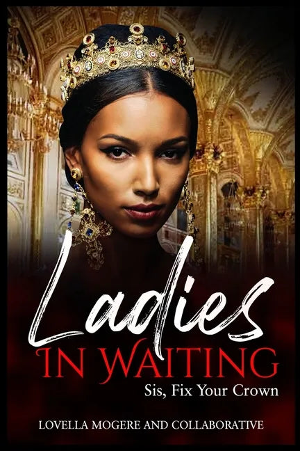 Ladies In Waiting: Sis, Fix Your Crown - Paperback