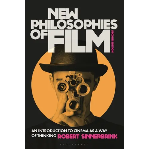 New Philosophies of Film: An Introduction to Cinema as a Way of Thinking - Hardcover