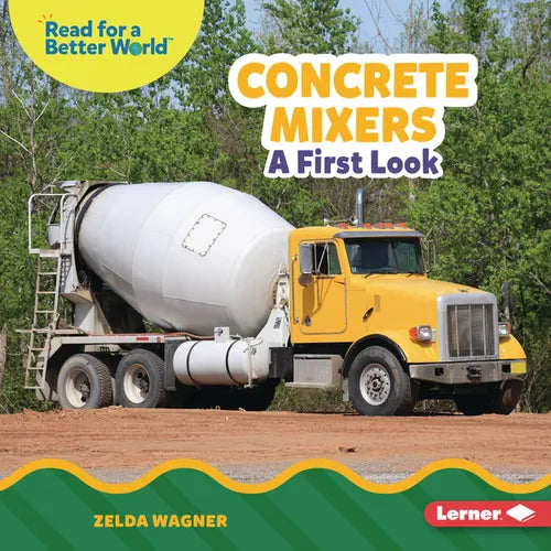 Concrete Mixers: A First Look - Library Binding