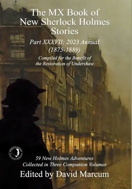 The MX Book of New Sherlock Holmes Stories Part XXXVII: 2023 Annual (1875-1889) - Hardcover