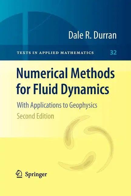 Numerical Methods for Fluid Dynamics: With Applications to Geophysics - Paperback