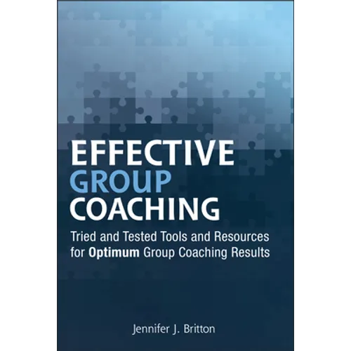 Effective Group Coaching: Tried and Tested Tools and Resources for Optimum Coaching Results - Hardcover
