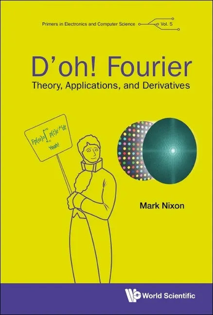 D'Oh! Fourier: Theory, Applications, and Derivatives - Hardcover