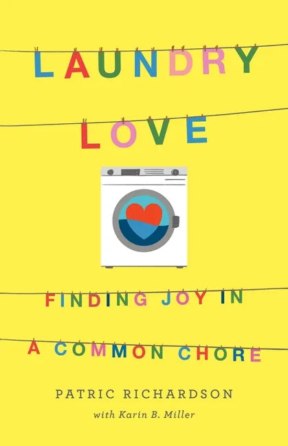 Laundry Love: Finding Joy in a Common Chore - Paperback