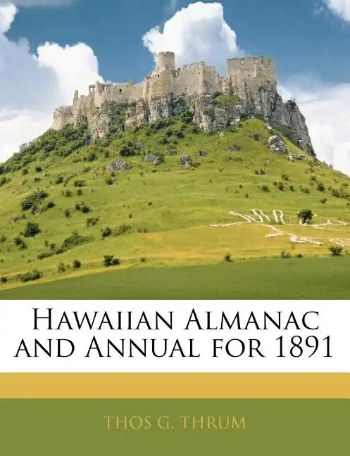 Hawaiian Almanac and Annual for 1891 - Paperback