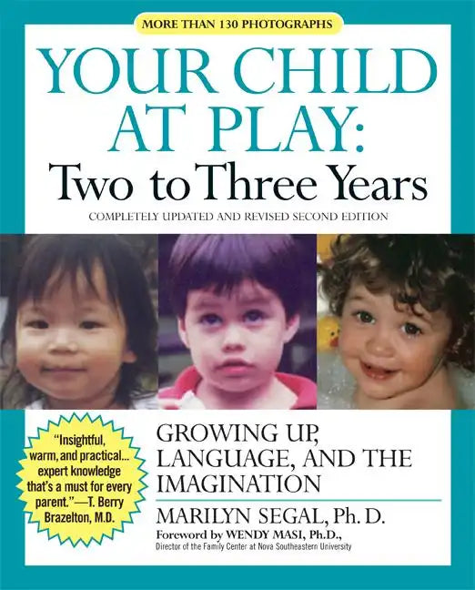Your Child at Play: Two to Three Years: Growing Up, Language, and the Imagination - Paperback