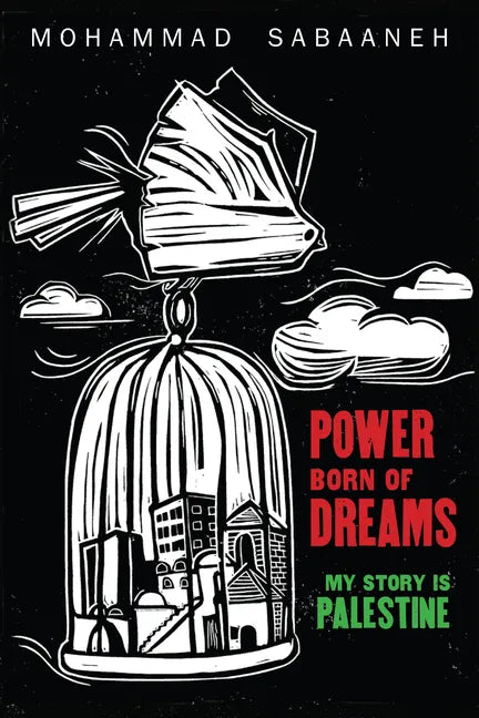 Power Born of Dreams: My Story Is Palestine - Paperback