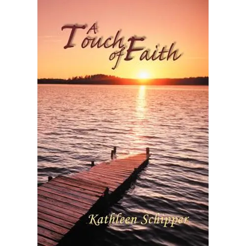 A Touch of Faith: The Angel's Advocate Group: Book One - Hardcover