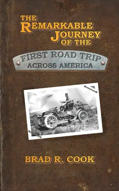 The Remarkable Journey of the First Road Trip Across America - Paperback