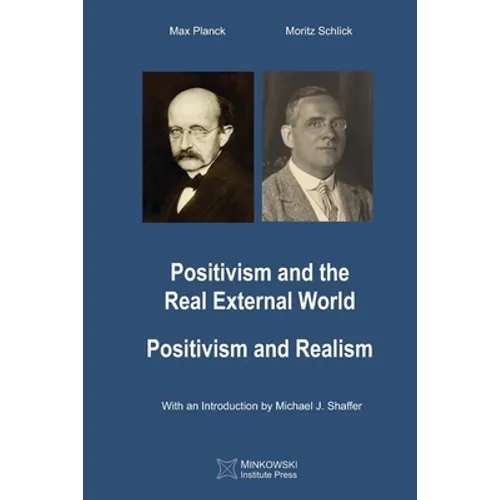 Positivism and the Real External World & Positivism and Realism - Paperback