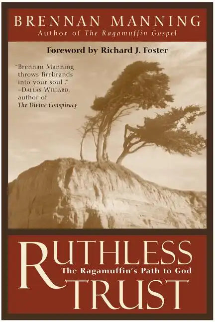 Ruthless Trust: The Ragamuffin's Path to God - Paperback