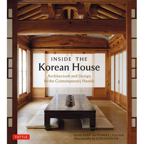 Inside the Korean House: Architecture and Design in the Contemporary Hanok - Paperback