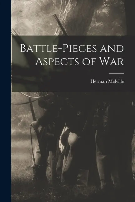 Battle-pieces and Aspects of War - Paperback