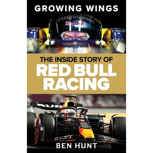 Growing Wings: The Inside Story of Red Bull Racing - Hardcover