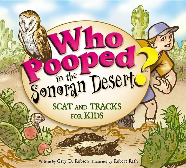 Who Pooped in the Sonoran Desert?: Scats and Tracks for Kids - Paperback