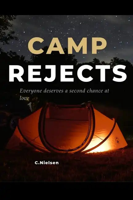 Camp Rejects: Everyone deserves a second chance at love - Paperback