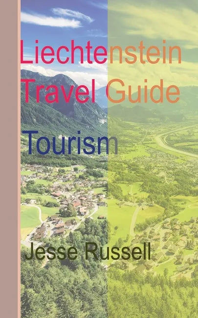 Liechtenstein Travel Guide: Tourism - Paperback