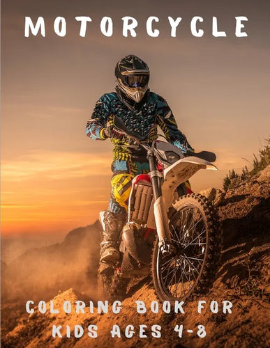 Motorcycle Coloring Book For Kids Ages 4-8: Kids Coloring Books For Boys - Fun Coloring Book for Kids Ages 4 - 8 - Race Bikes - Great gift - Motocross - Paperback