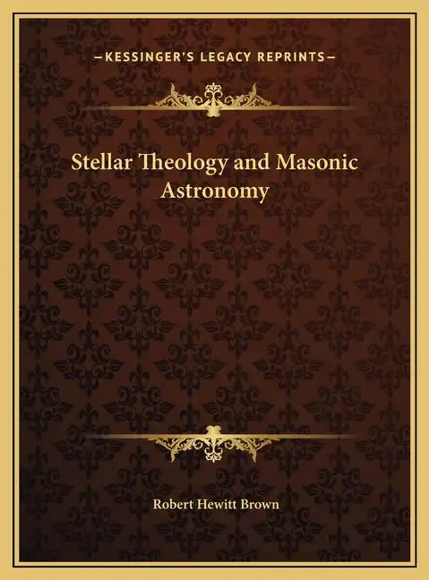 Stellar Theology and Masonic Astronomy - Hardcover