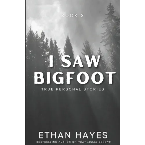 I Saw Bigfoot: Volume 2 - Paperback