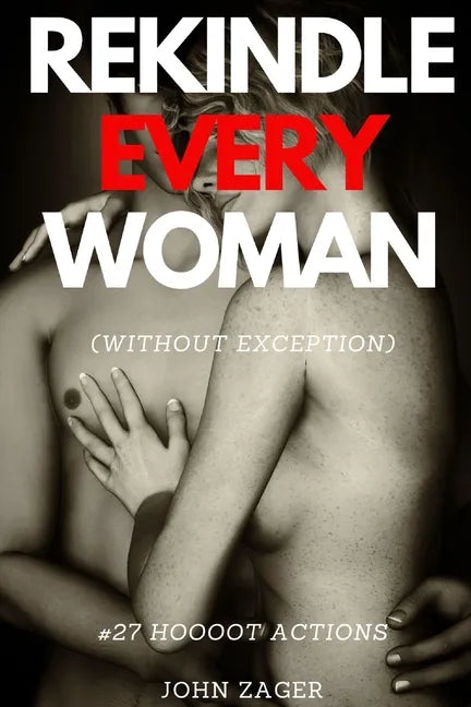 Sex: Rekindle Every Woman (without exception): #27 Hoooot Actions - Paperback