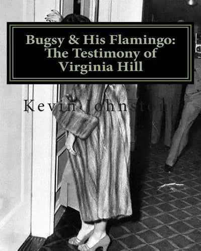 Bugsy & His Flamingo: The Testimony of Virginia Hill - Paperback