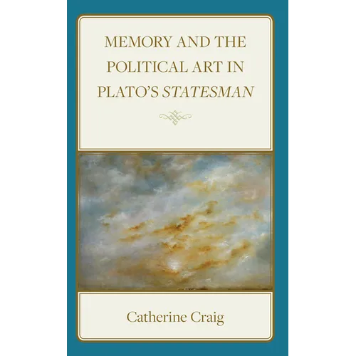 Memory and Political Art in Plato's Statesman - Hardcover