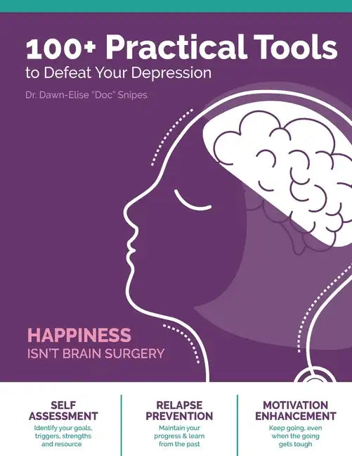 100+ Practical Tools to Defeat Depression - Paperback