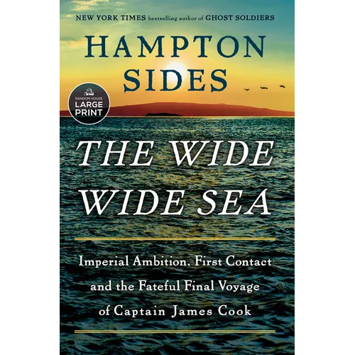 The Wide Wide Sea: Imperial Ambition, First Contact and the Fateful Final Voyage of Captain James Cook - Paperback