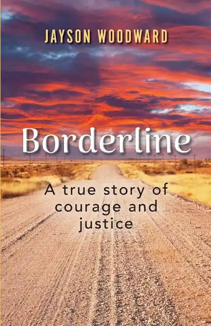 Borderline: A True Story of Courage and Justice - Paperback
