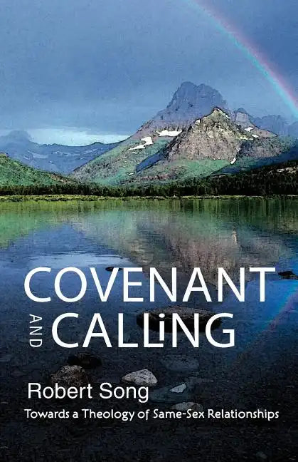 Covenant and Calling: Towards a Theology of Same-Sex Relationships - Paperback