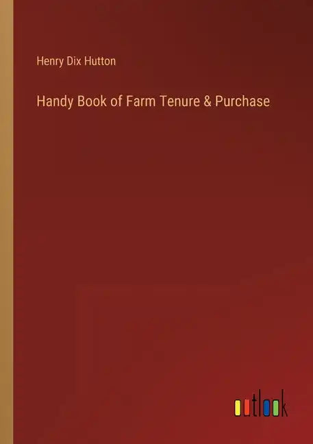 Handy Book of Farm Tenure & Purchase - Paperback