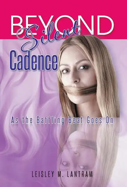 Beyond Silent Cadence: As the Baffling Beat Goes on - Hardcover