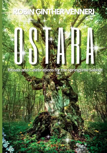 Ostara Guide: Rituals and Celebrations for the Springtime Sabbat - Paperback