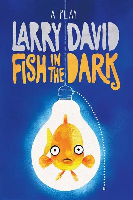 Fish in the Dark: A Play - Paperback