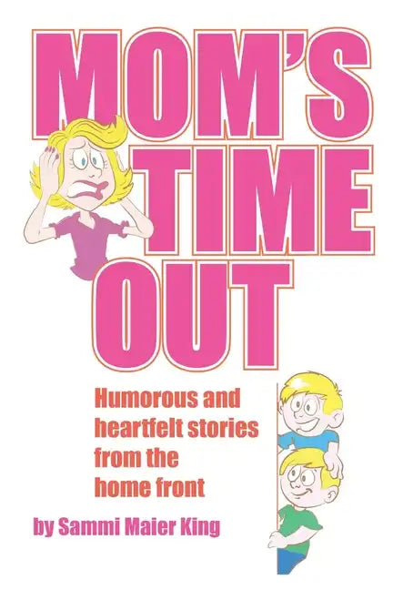 Mom's Time Out: Humorous and heartfelt stories from the home front - Paperback