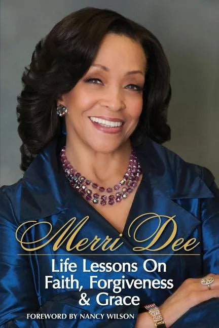 Merri Dee, Life Lessons on Faith, Forgiveness & Grace - Paperback