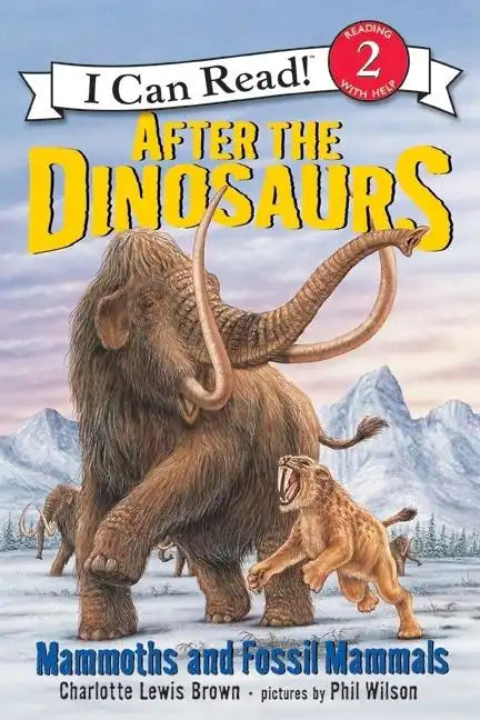 After the Dinosaurs: Mammoths and Fossil Mammals - Paperback