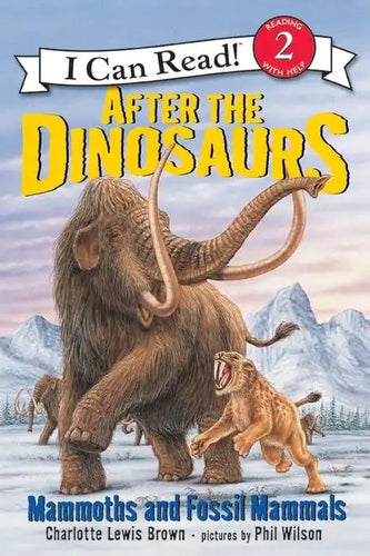 After the Dinosaurs: Mammoths and Fossil Mammals - Paperback