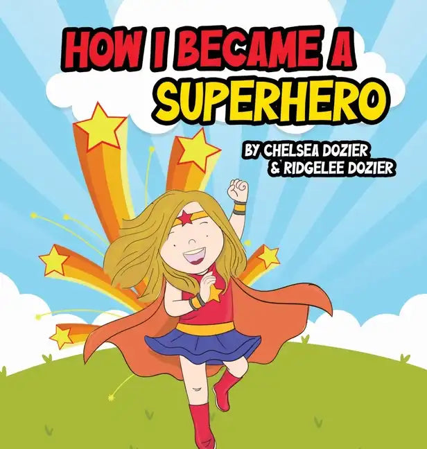 How I Became a Superhero - Hardcover