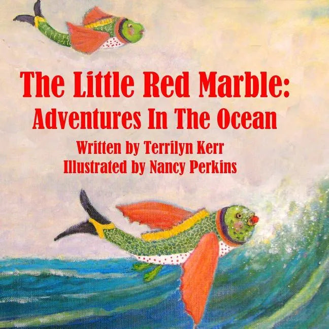 The Little Red Marble: Adventures in the Ocean - Paperback