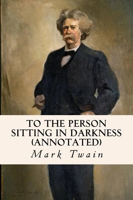 To the Person Sitting in Darkness (annotated) - Paperback