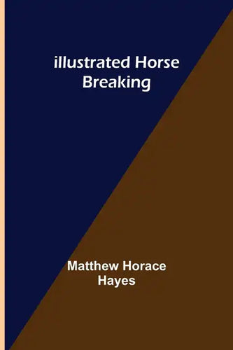 Illustrated Horse Breaking - Paperback
