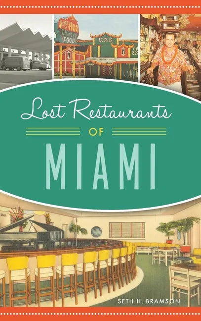 Lost Restaurants of Miami - Hardcover