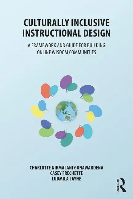 Culturally Inclusive Instructional Design: A Framework and Guide to Building Online Wisdom Communities - Paperback